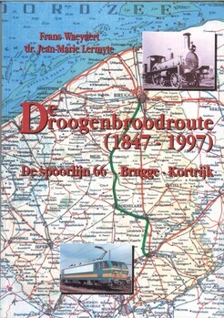 De droogenbroodroute (1847-1997). De spoorlijn 66 Brugge-Kortrijk